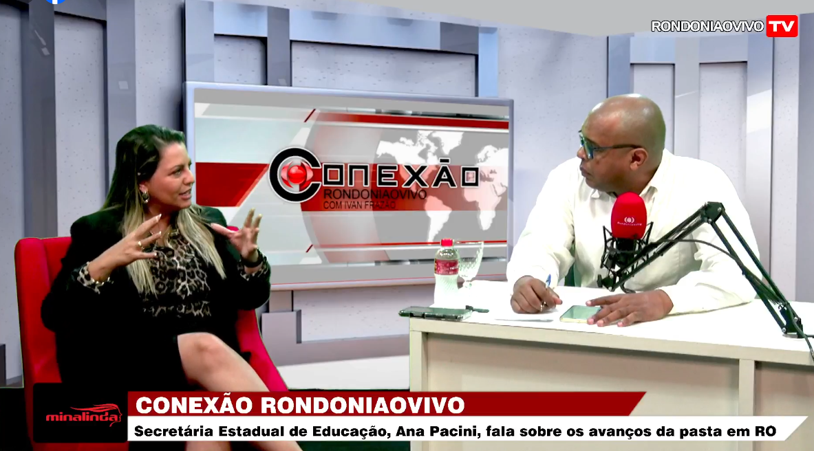 CONEXÃO RONDONIAOVIVO: Secª. Est. de Educação, Ana Pacini, fala dos avanços da Educação em RO 