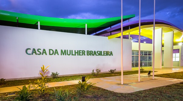 APOIO: Casa da Mulher Brasileira vai chegar a todas as capitais do país