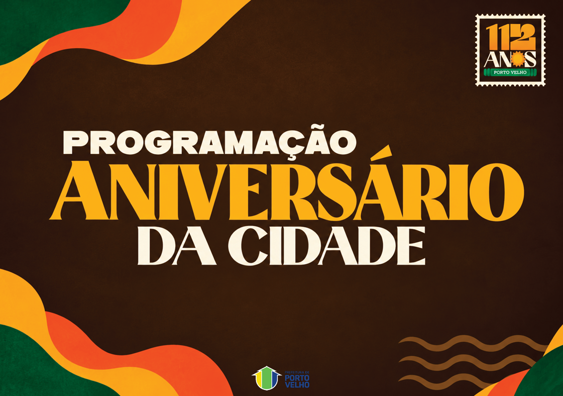 ANIVERSÁRIO: Porto Velho celebra 112 anos com programação especial