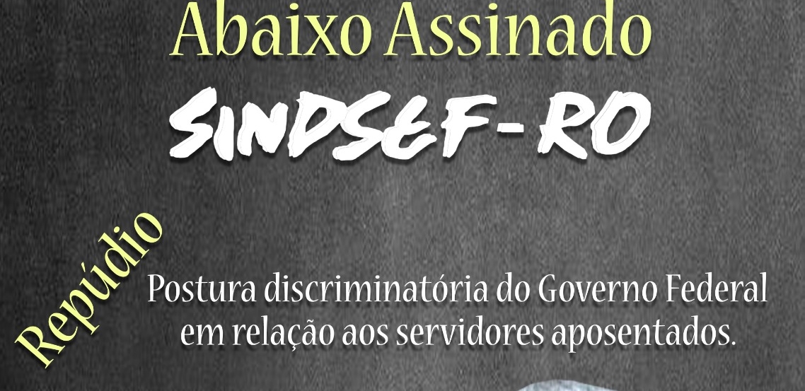 SINDSEF: Repúdio a postura discriminatória do governo em relação a servidores aposentados