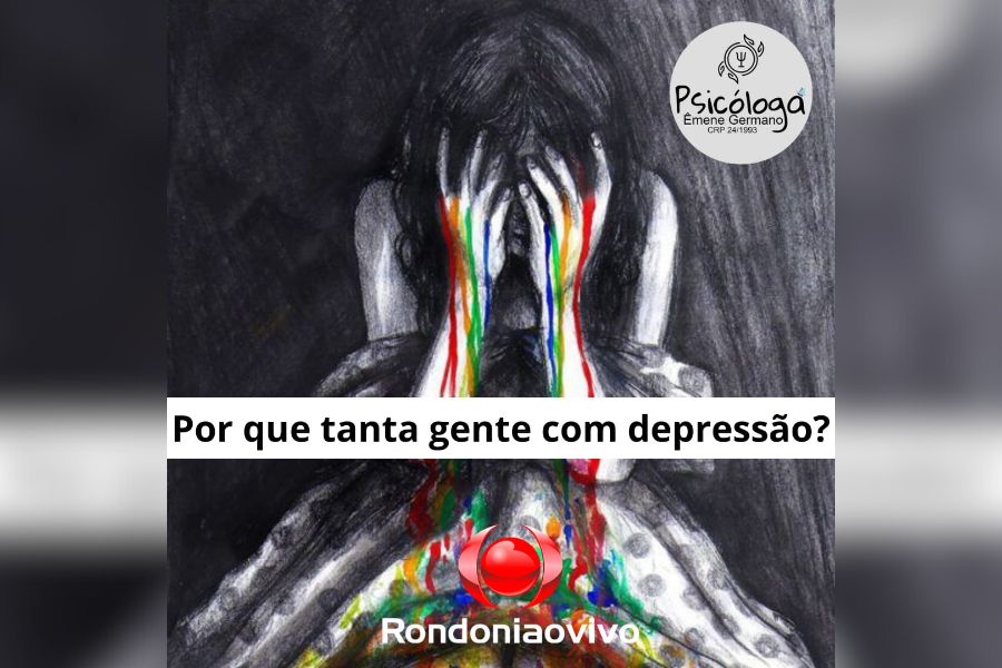 Por que tanta gente com depressão? - Por Êmene Germano