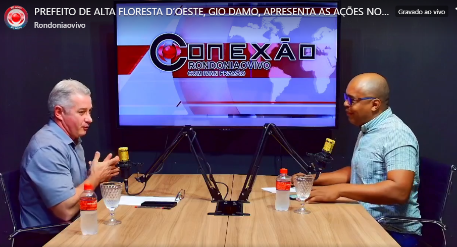 CONEXÃO RONDONIAOVIVO: Pref. de Alta Floresta D’Oeste, Gio Damo, apresenta as ações no município