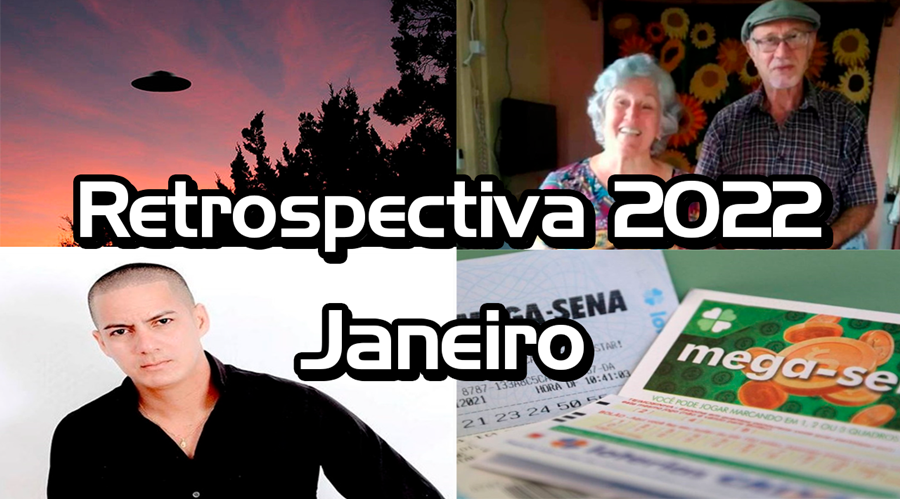RETROSPECTIVA 2022: Confira o que foi destaque no mês de janeiro