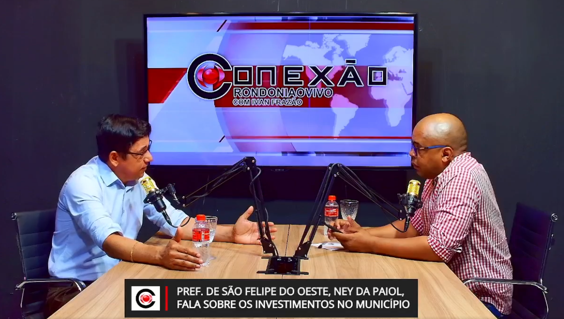 CONEXÃO RONDONIAOVIVO: Prefeito de São Felipe do Oeste, Ney da Paiol, fala sobre ações no município