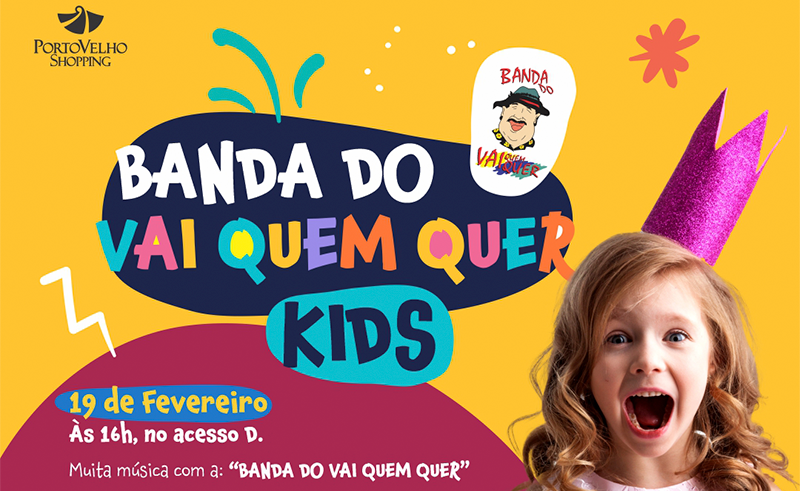 PORTO VELHO SHOPPING: Banda do Vai Quem Quer Kids comemora Carnaval no domingo (19)
