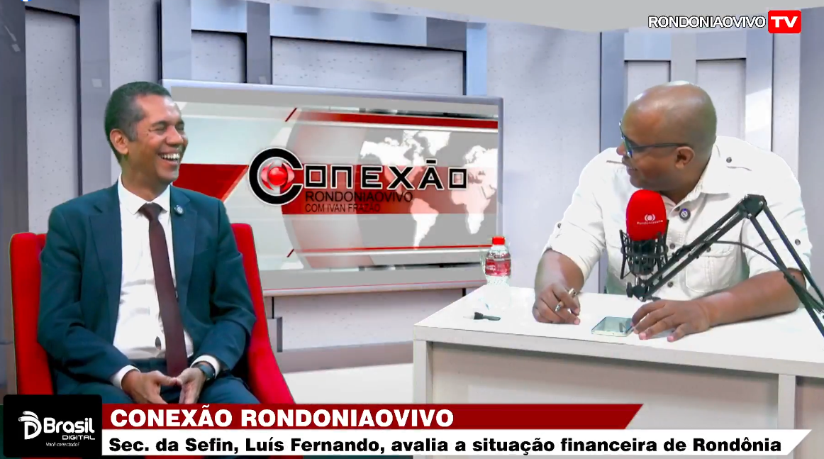 CONEXÃO RONDONIAOVIVO: Sec. da Sefin, Luís Fernando, fala sobre impostos, cesta básica e contas de RO