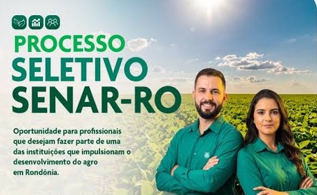 OPORTUNIDADE: SENAR-RO abre processo seletivo com salários de até R$ 5 mil