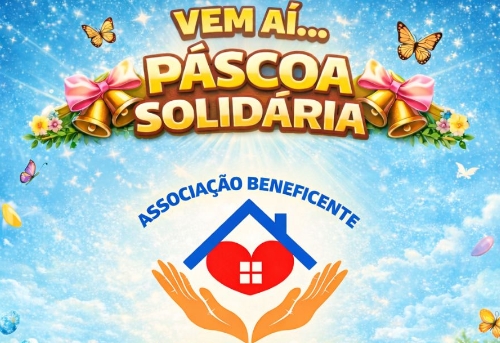 'PÁSCOA SOLIDÁRIA': Ação tem objetivo de ajudar pessoas em situação de vulnerabilidade