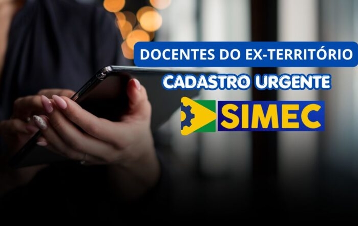 LISTA DIVULGADA: Docentes do ex-Território devem realizar cadastro urgente no sistema SIMEC