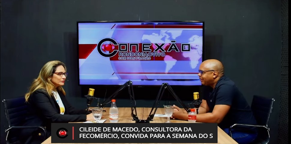 CONEXÃO RONDONIAOVIVO: Cileide de Macedo, consult. da Fecomércio, convida para a Semana S na Talismã 21