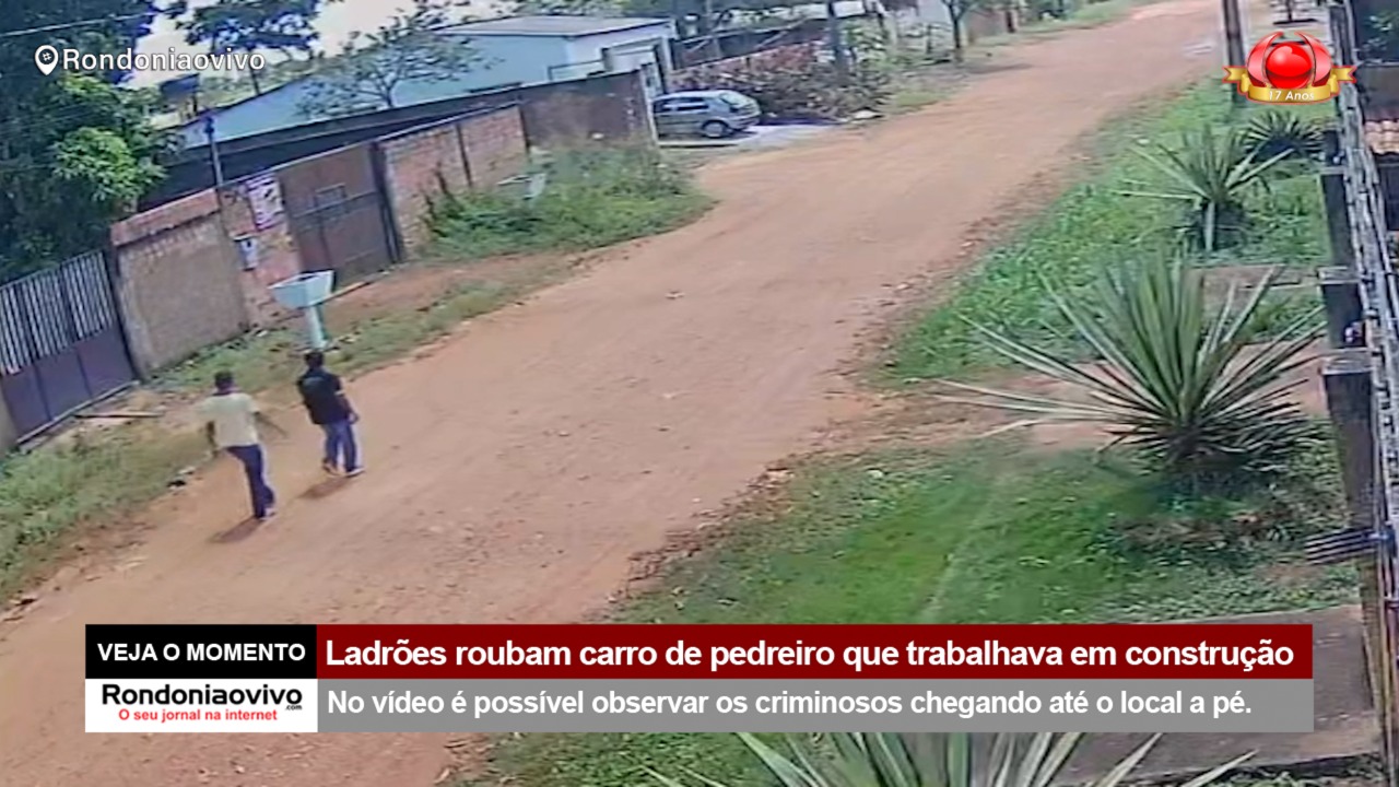 VEJA O MOMENTO: Ladrões roubam carro de pedreiro que trabalhava em construção