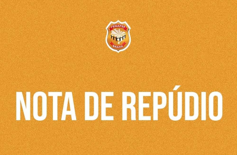 Ação:  Nota de repúdio dos delegados da Polícia Federal