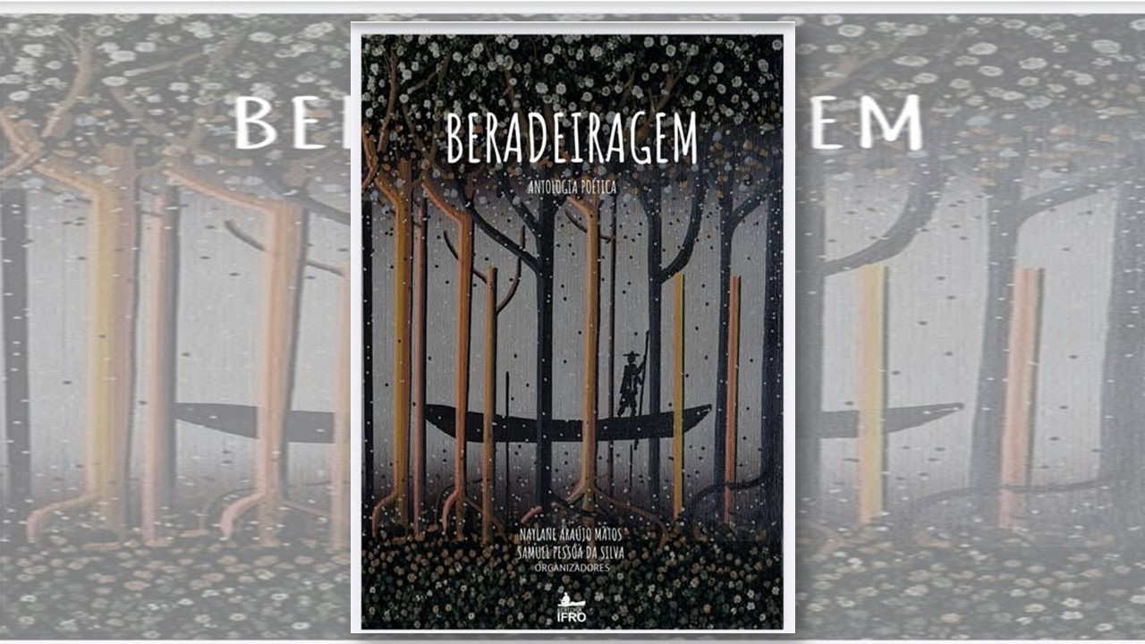 BERADEIRAGEM: Ifro lança livro de poesias inspirado nas vivências de Porto Velho e da Amazônia 
