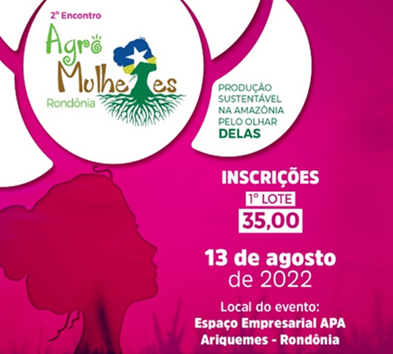 13 DE AGOSTO: 2º Encontro Agro Mulheres Rondônia já está com inscrições abertas