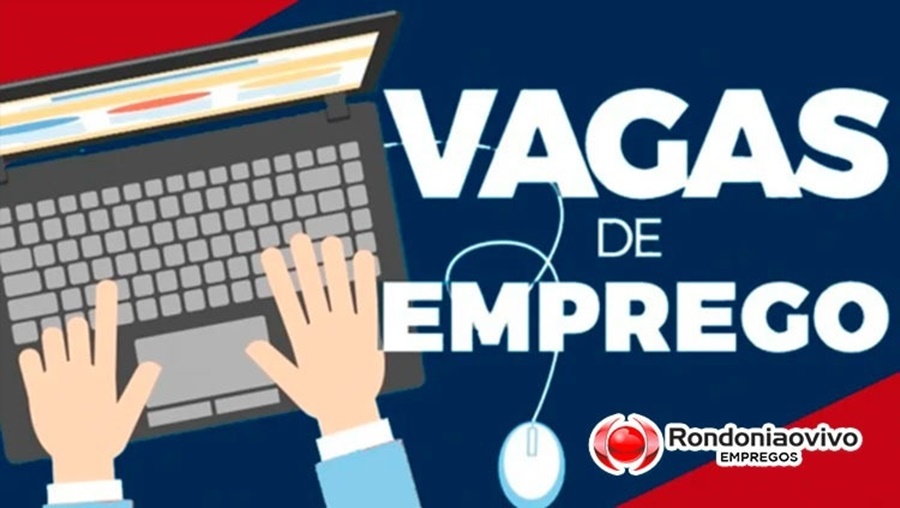 CLASSIFICADOS: Veja as vagas de trabalho no site Rondoniaovivo para esta sexta (16)