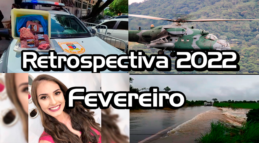 RETROSPECTIVA 2022: Confira o que foi destaque no mês de fevereiro