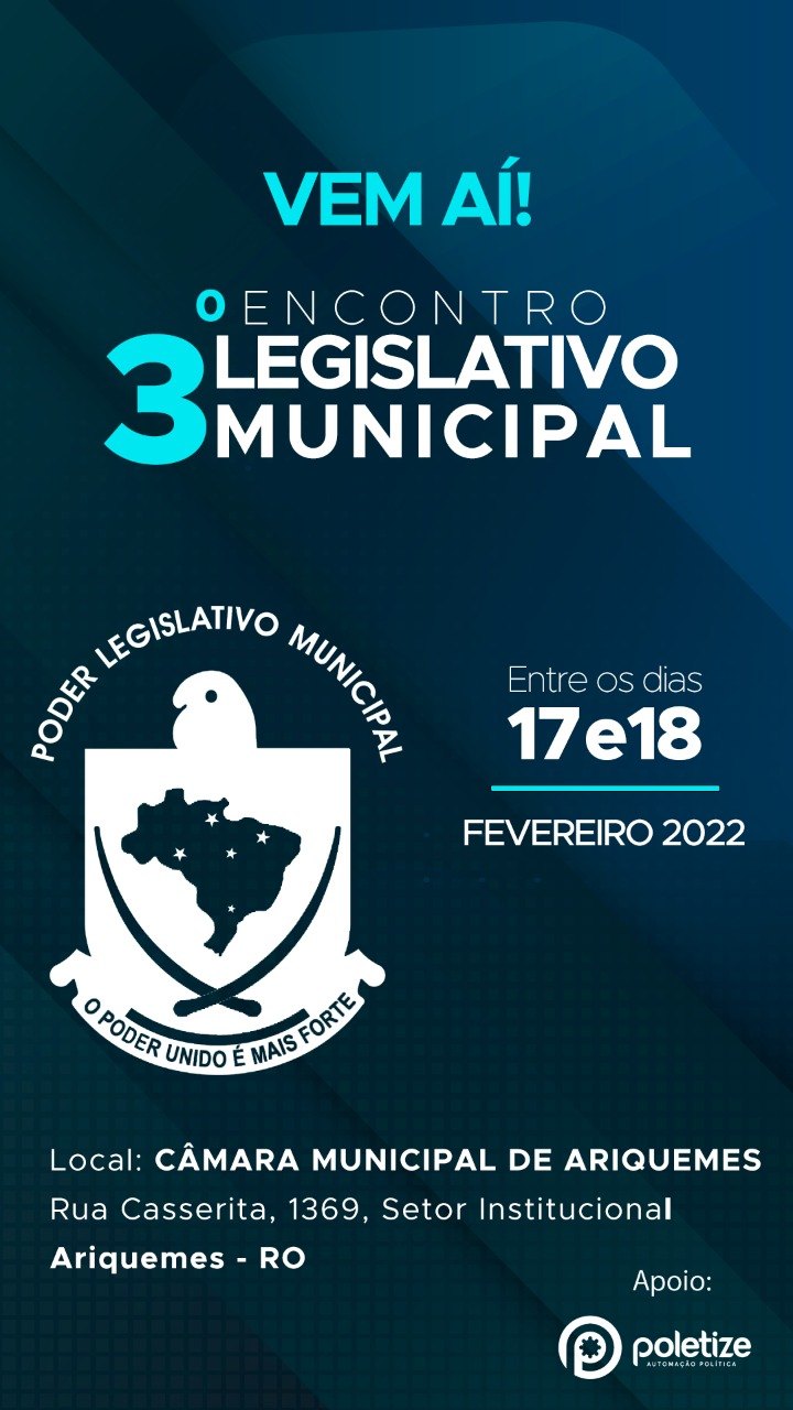 ARIQUEMES: ‘Terceiro Encontro Legislativo’ acontecerá entre 17 e 18 de fevereiro 