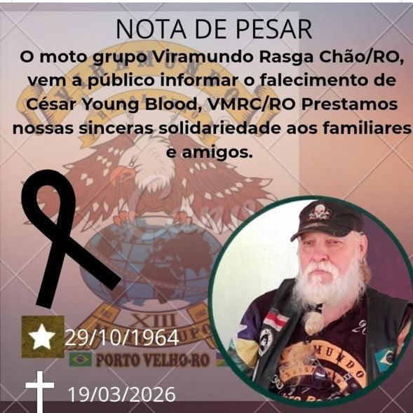 NOTA DE FALECIMENTO:  Cesar Expedito Ioungblood motociclista e integrante de motogrupo morre em PVH