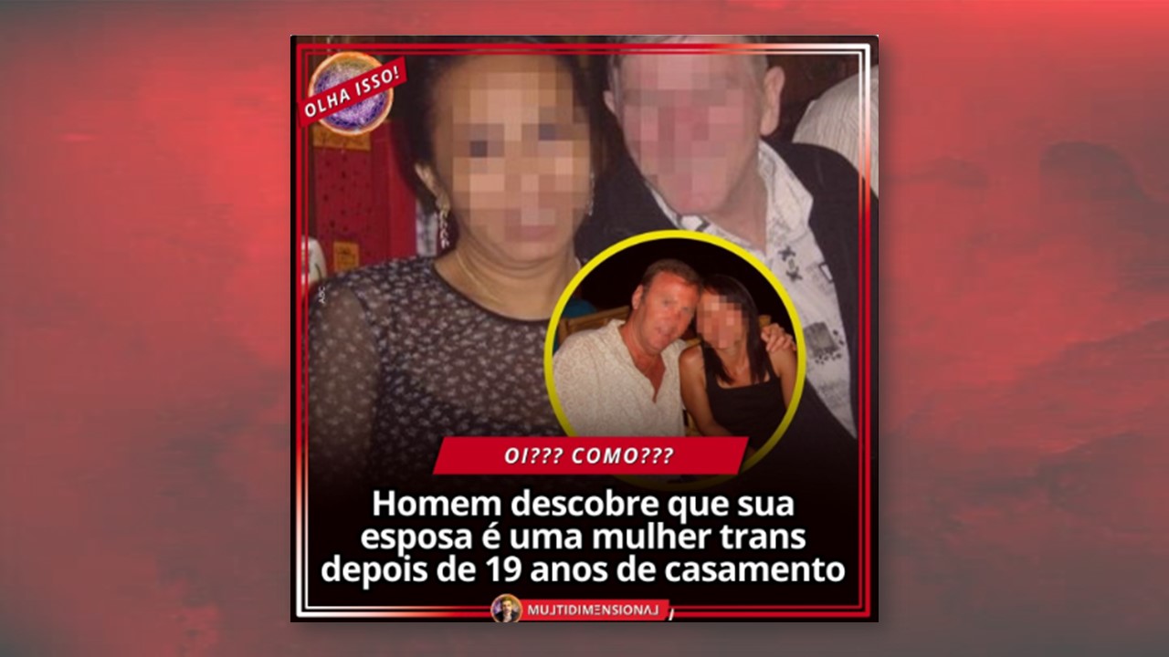 ESPOSA: Homem descobre que sua mulher é trans depois de 19 anos de casados 