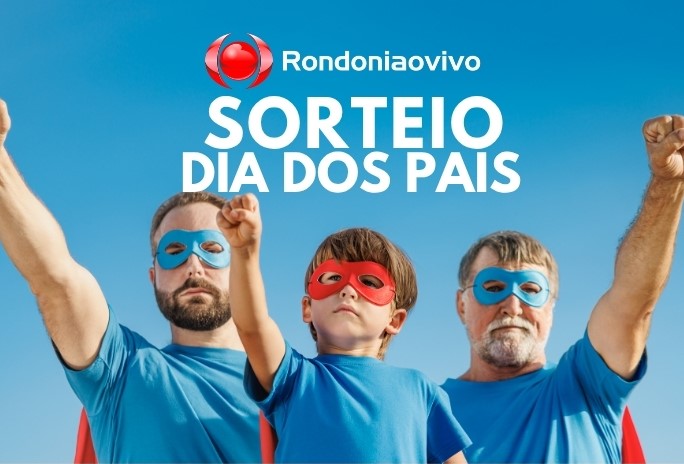 PROMOÇÃO: Rondoniaovivo sorteia vários prêmios para o Dias dos Pais