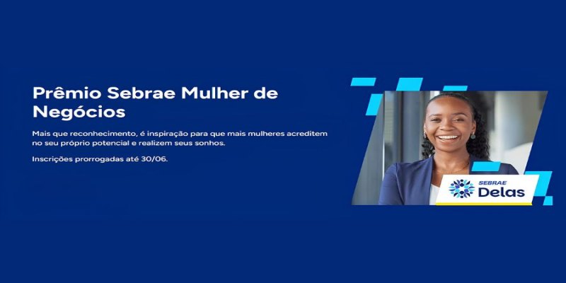 EM RONDÔNIA: Prêmio Sebrae Mulher de Negócios prorroga inscrições