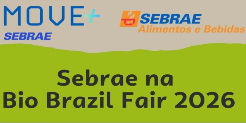 EVENTO: Sebrae abre inscrições para participação de MPEs na Bio Brazil Fair 2026