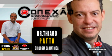 DR. THIAGO PATTA - CIRURGIA BARIATRICA  - 31/05/23